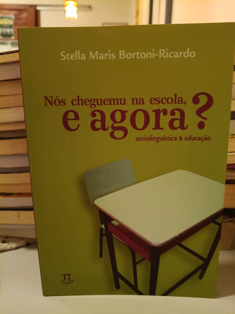Nós Cheguemu na escola, e agora? Sociolinguística & educação