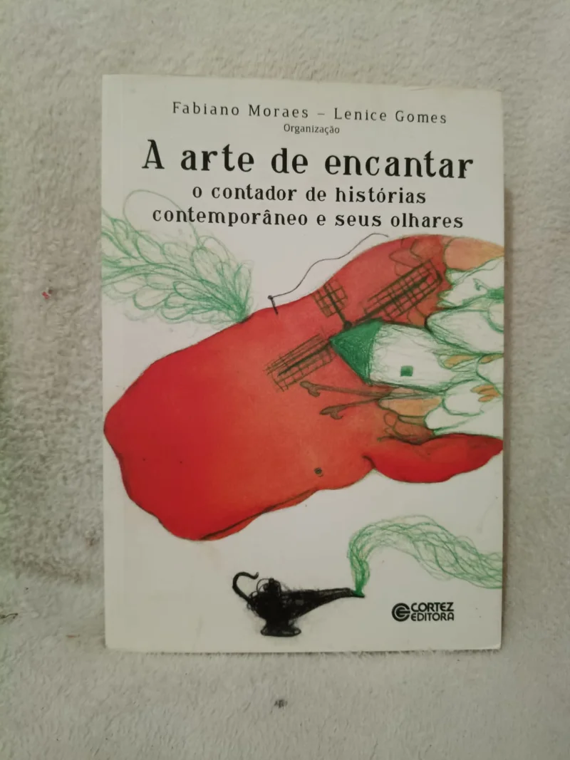 A Arte de Encantar - O contador de histórias contemporâneo e seus olhares
