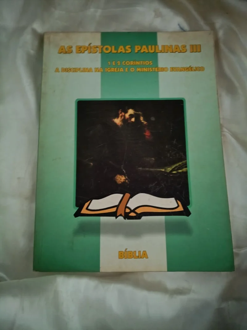 As Epistolas Paulinas III - 1 e 2 Coríntios, a disciplina na igreja e o ministério evangélico