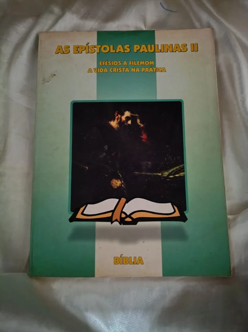 As Epistolas Paulinas II - Efésios a filemon, a vida cristã na prática
