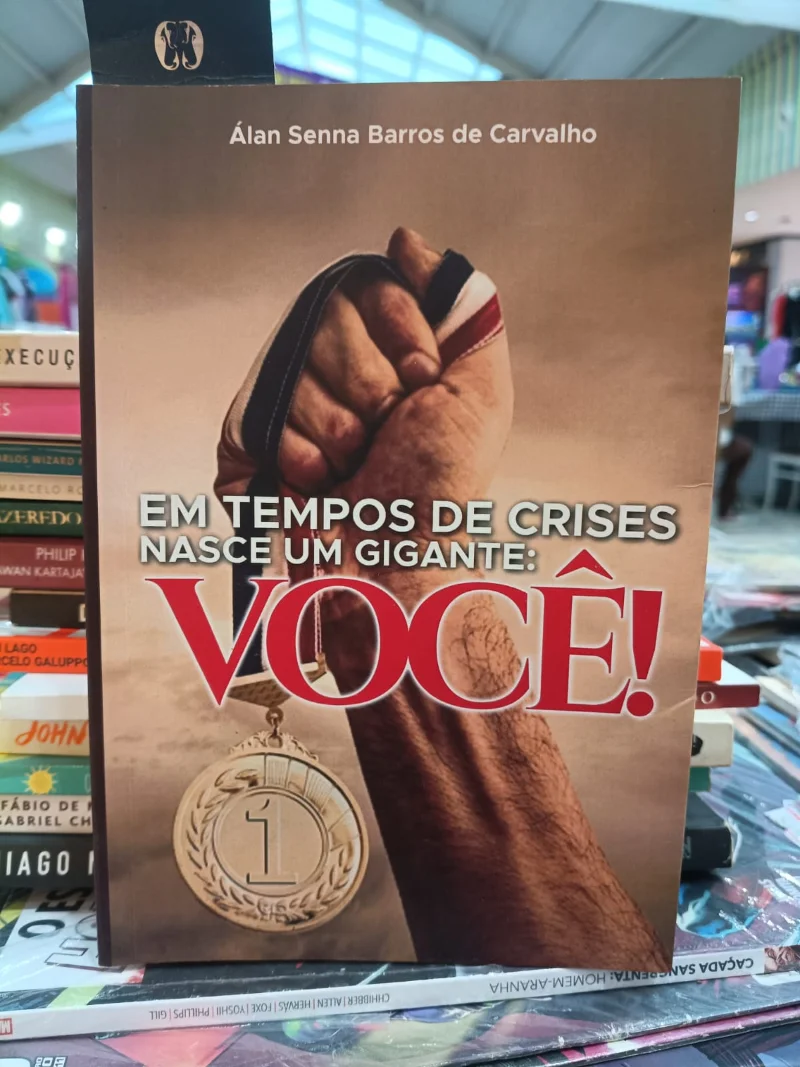 Em tempos de crises nasce um gigante: você!