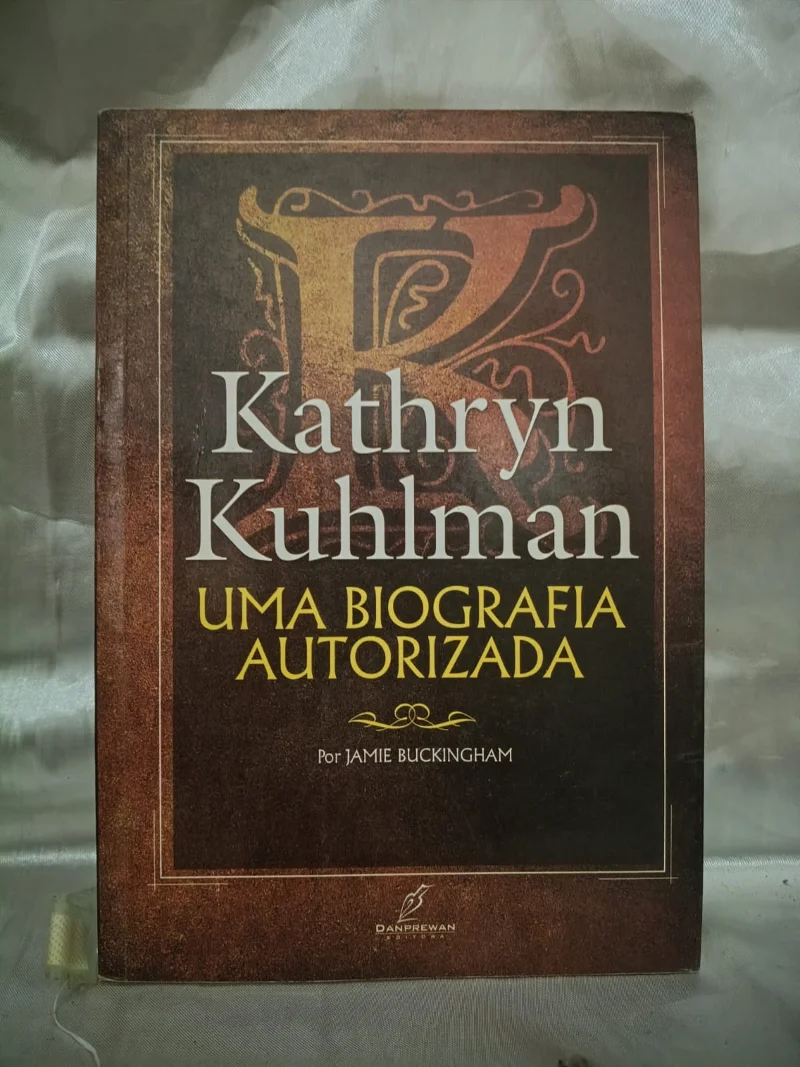 Kathryn Kuhlman - Uma Biografia Autorizada