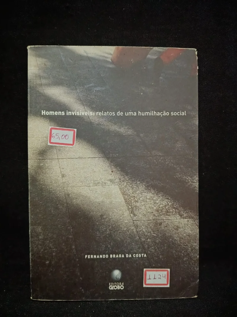 Homens Invisíveis: Relatos de uma humilhação social