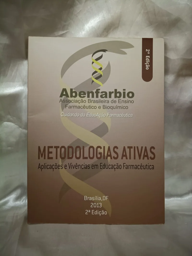 Metodologias Ativas - Aplicações e Vivências em Educação Farmacêutica
