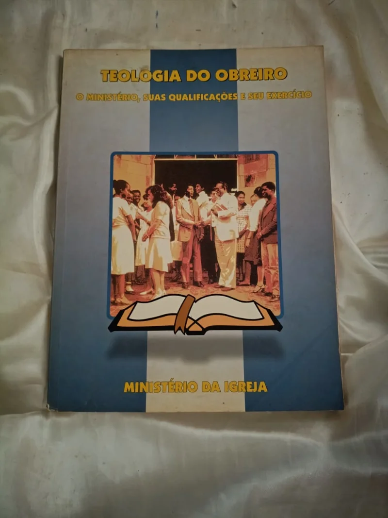 Teologia do Obreiro - O ministério, suas qualificações e seu exercício