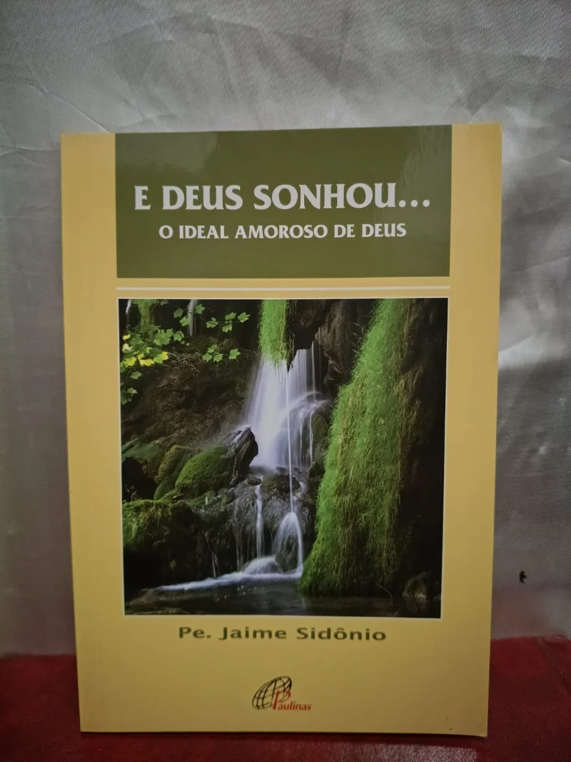 E Deus sonhou... o ideal amoroso de Deus
