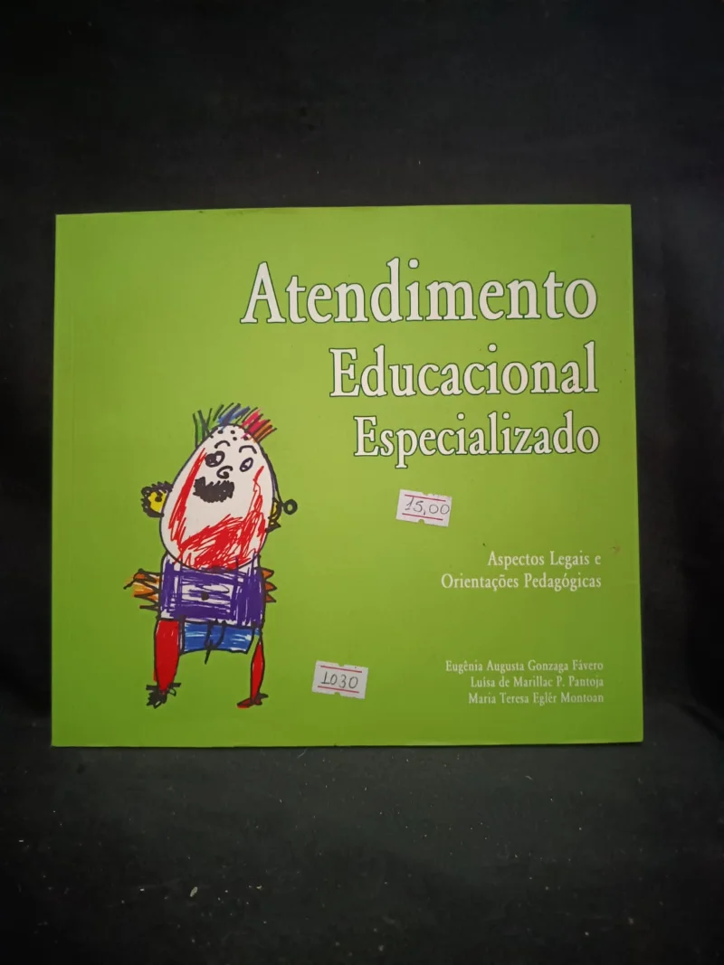 Atendimento Educacional Especializado - Aspectos Legais e Orientações Pedagógicas