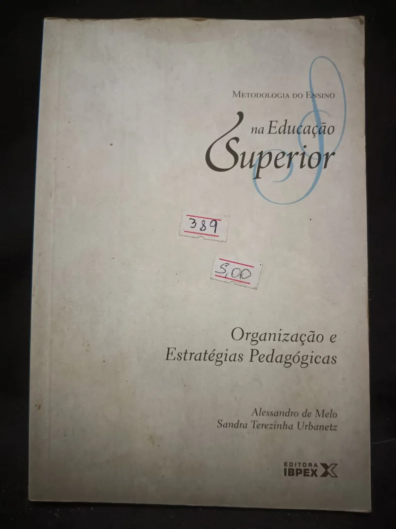 Metodologia do Ensino na Educação Superior - Organização e Estratégias Pedagógicas