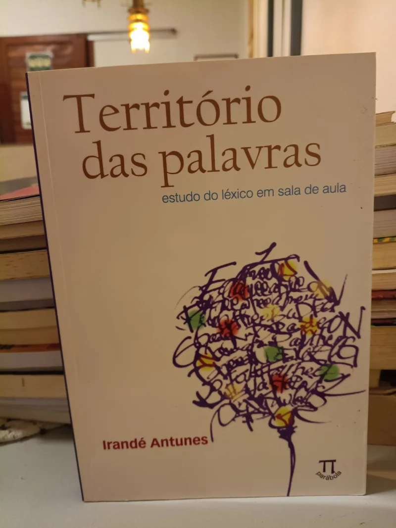 Territórios das palavras - estudo do léxico em sala de aula