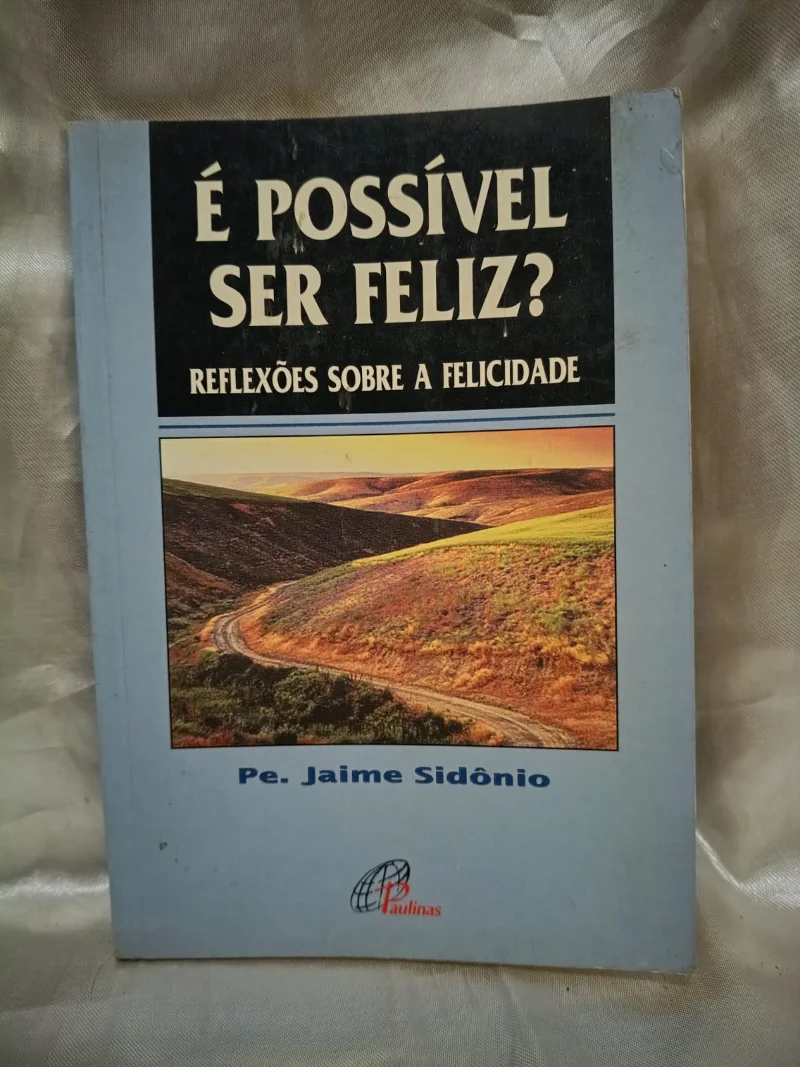 É possível ser feliz?
