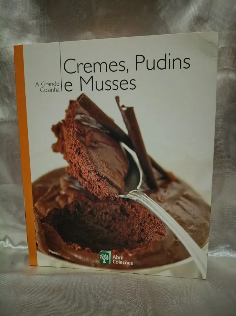 A Grande Cozinha - Cremes, Pudins e Musses