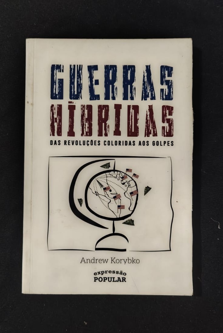 Guerras Híbridas das revoluções coloridas aos golpes
