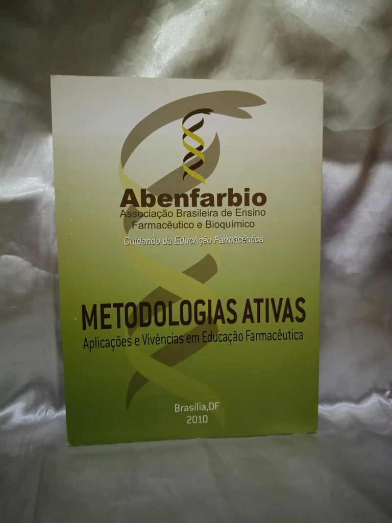 Metodologias Ativas - Aplicações e Vivências em Educação Farmacêutica