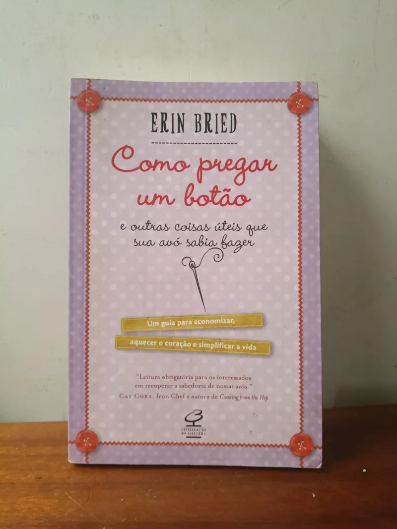 Como pregar um botão e outras coisas fúteis que sua avó sabia fazer