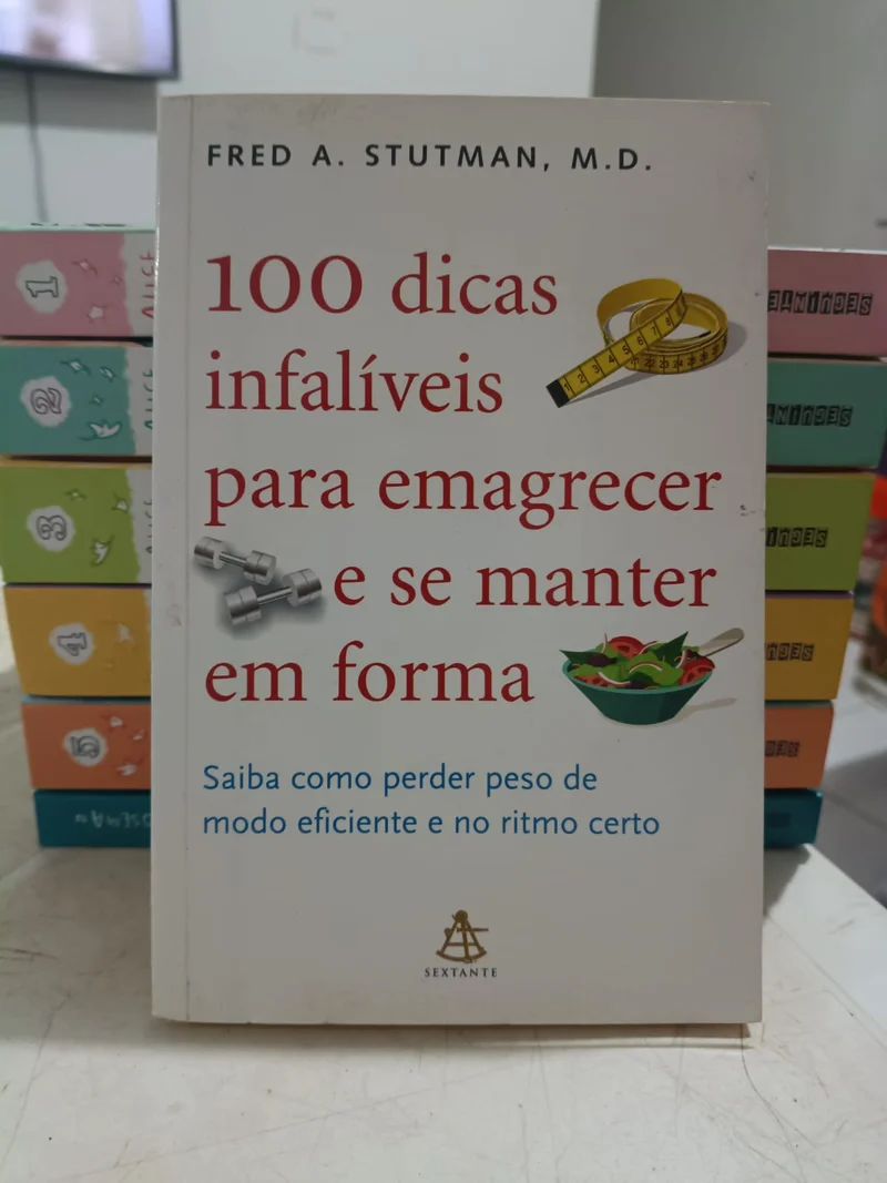 100 dicas infalíveis para emagrecer e se manter em forma