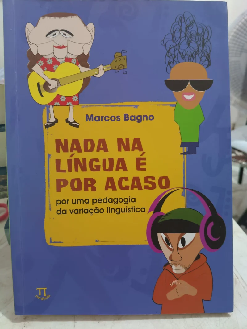 Nada na língua é por acaso - por uma pedagogia da variação linguística